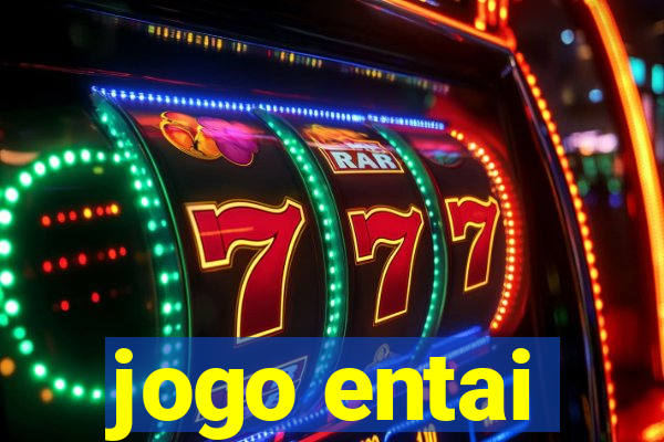 jogo entai